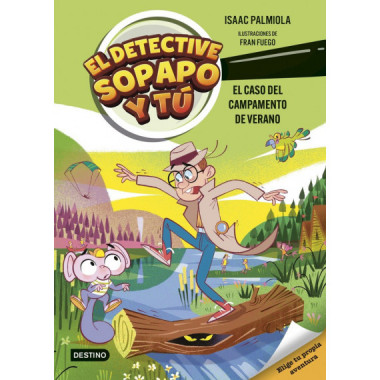 EL DETECTIVE SOPAPO Y TU 3 EL CASO DEL CAMPAMENTO DE VERANO