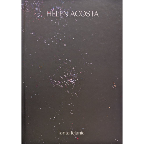 Helen Acosta. Tanta lejan�a