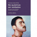 NO QUISIMOS SER SOLDADOS