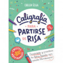 CALIGRAFIA PARA PARTIRSE DE RISA CADA DIA