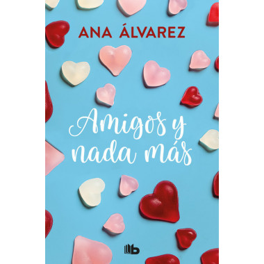 Amigos y nada m�s (Serie Amigos 5)