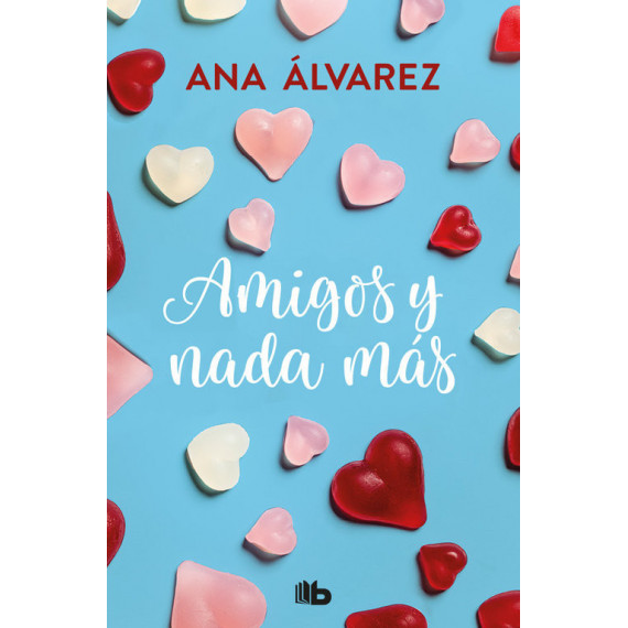 Amigos y nada m�s (Serie Amigos 5)