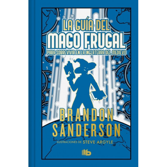 LA GUIA DEL MAGO FRUGAL PARA SOBREVIVIR EN LA INGLATERRA DEL MEDIEVO (EDICION LI