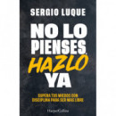 NO LO PIENSES HAZLO YA