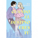 CUANDO EL DESTINO ERES TU (UNA DESLUMBRANTE HISTORIA DE AMOR SITUADA EN NUEVA YO