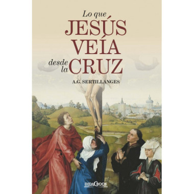 LO QUE JESUS VEIA DESDE LA CRUZ