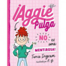 AGGIE PULGA NO ES UNA MENTIROSA!