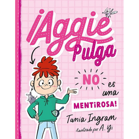 AGGIE PULGA NO ES UNA MENTIROSA!