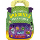 QUE LLEVAN LOS DRAGONES EN LA MOCHILA