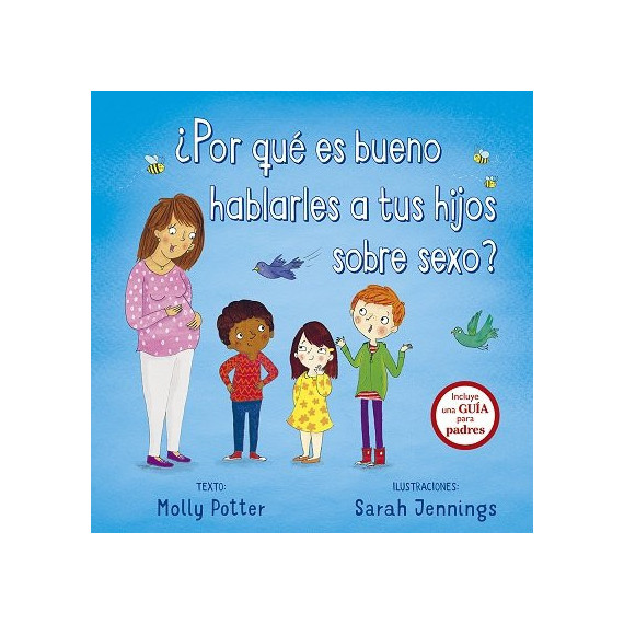 �Por qu� es bueno hablarles a tus hijos sobre sexo?