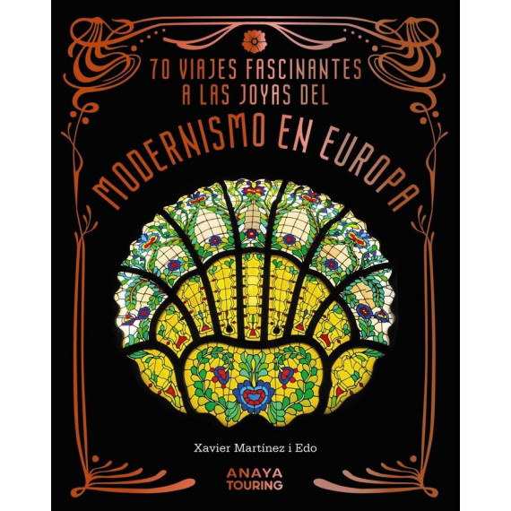70 Viajes fascinantes a las joyas del modernismo en Europa