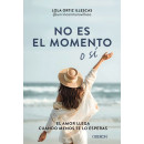 NO ES EL MOMENTO O SI