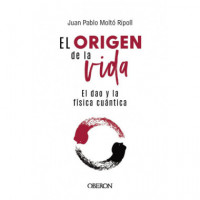 EL ORIGEN DE LA VIDA, EL DAO Y LA FISICA CUANTICA