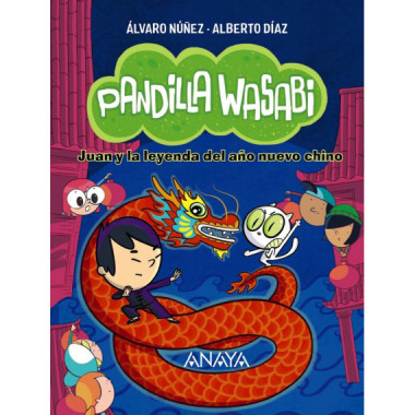 PANDILLA WASABI JUAN Y LA LEYENDA DEL A�O NUEVO CHINO