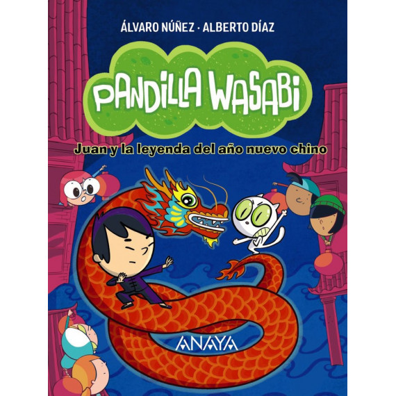 PANDILLA WASABI JUAN Y LA LEYENDA DEL A�O NUEVO CHINO