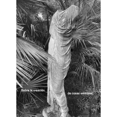 SOBRE LA CREACION DE COSAS ESTETICAS