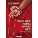 SIENDO NADIE, YENDO A NINGUNA PARTE