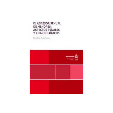 EL AGRESOR SEXUAL DE MENORES ASPECTOS PENALES Y CRIMINOLOGI