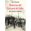 HISTORIAS DEL CARNAVAL DE CADIZ QUE NUNCA TE CONTARON