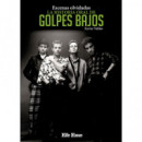 Escenas olvidadas, la historia oral de Golpes Bajos