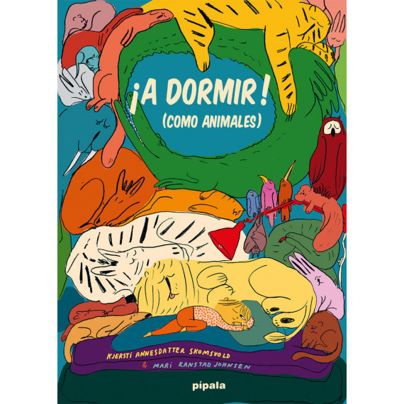 �A DORMIR! (COMO ANIMALES)