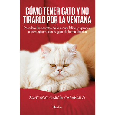 COMO TENER GATO Y NO TIRARLO POR LA VENTANA