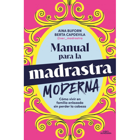 MANUAL DE SUPERVIVENCIA PARA LA MADRASTRA MODERNA