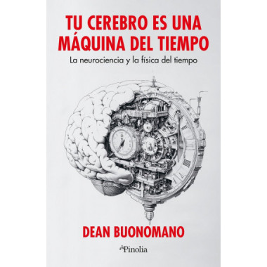 TU CEREBRO ES UNA MAQUINA DEL TIEMPO