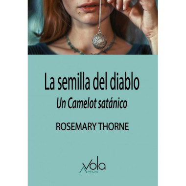 LA SEMILLA DEL DIABLO: UN CAMELOT SATANICO