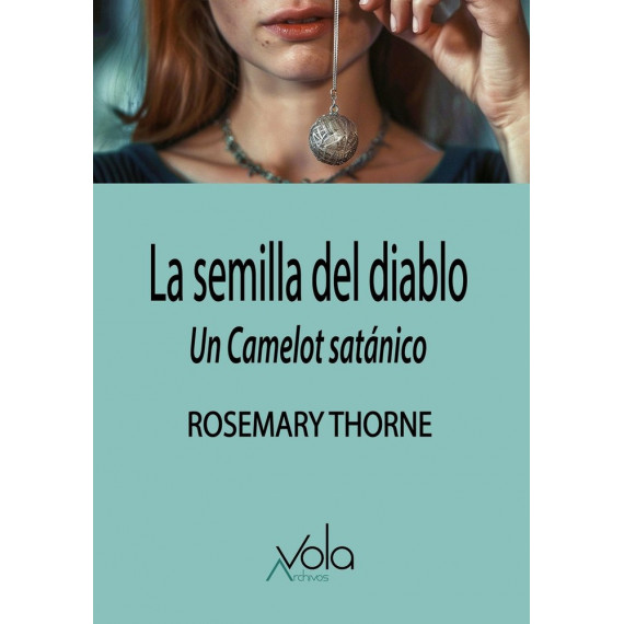 LA SEMILLA DEL DIABLO: UN CAMELOT SATANICO
