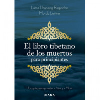 EL LIBRO TIBETANO DE LOS MUERTOS PARA PRINCIPIANTES