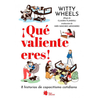 QUE VALIENTE ERES 8 HISTORIAS DE CAPACITISMO COTIDIANO