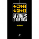 La vida es lo que toca