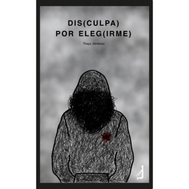 DIS(CULPA) POR ELEG(IRME)
