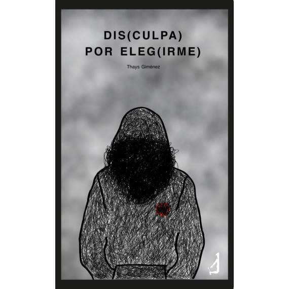 DIS(CULPA) POR ELEG(IRME)