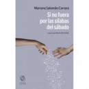 SI NO FUERA POR LAS SILABAS DEL SABADO