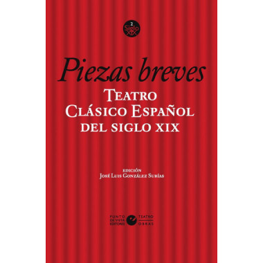 TEATRO CLASICO ESPA�OL DEL SIGLO XIX. VOL. 1. PIEZAS BREVES