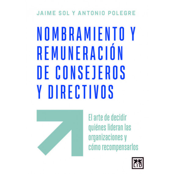 NOMBRAMIENTO Y REMUNERACION DE CONSEJEROS Y DIRECTIVOS