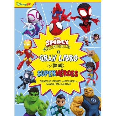 SPIDEY Y SU SUPEREQUIPO EL GRAN LIBRO DE LOS SUPERHEROES