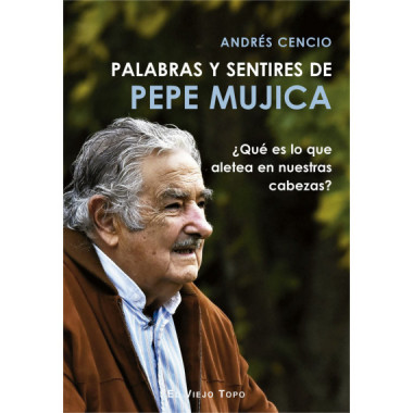 Palabras y sentires de Pepe Mujica