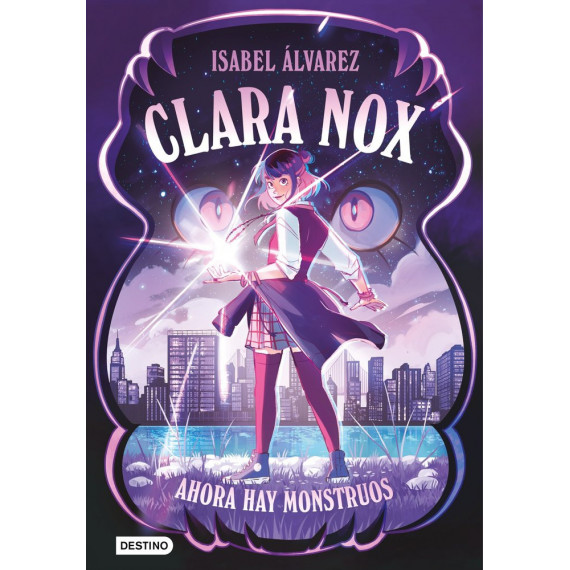 CLARA NOX 1. AHORA HAY MONSTRUOS