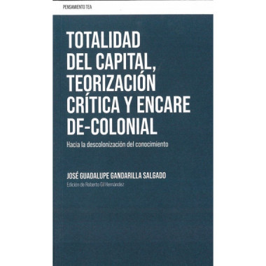 Totalidad del capital,teorizaci�n,cr�tica,encare decolonial