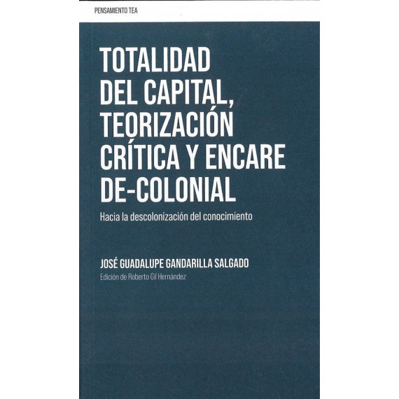 Totalidad del capital,teorizaci�n,cr�tica,encare decolonial