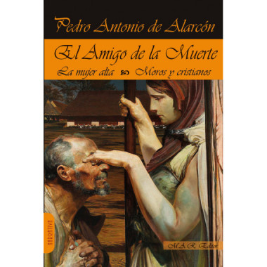 EL AMIGO DE LA MUERTE. MUJER ALTA. MOROS Y CRISTIANOS