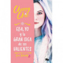 ELLA, YO Y LA GRAN IDEA DE SER VALIENTES