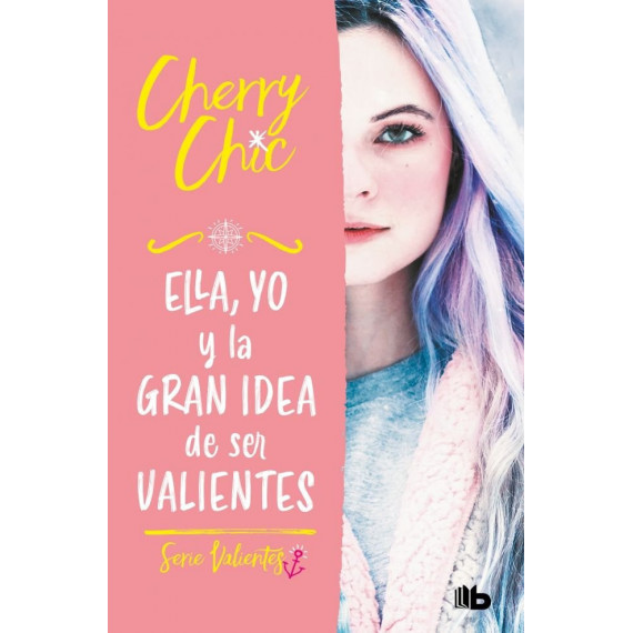 ELLA, YO Y LA GRAN IDEA DE SER VALIENTES