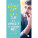 EL, YO Y LA GRAN IDEA DE ENCENDER PARIS