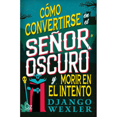 COMO CONVERTIRSE EN EL SE�OR OSCURO Y MORIR EN EL INTENTO