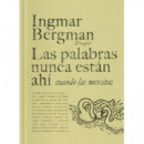 LAS PALABRAS NUNCA ESTAN AHI CUANDO LAS NECESITAS