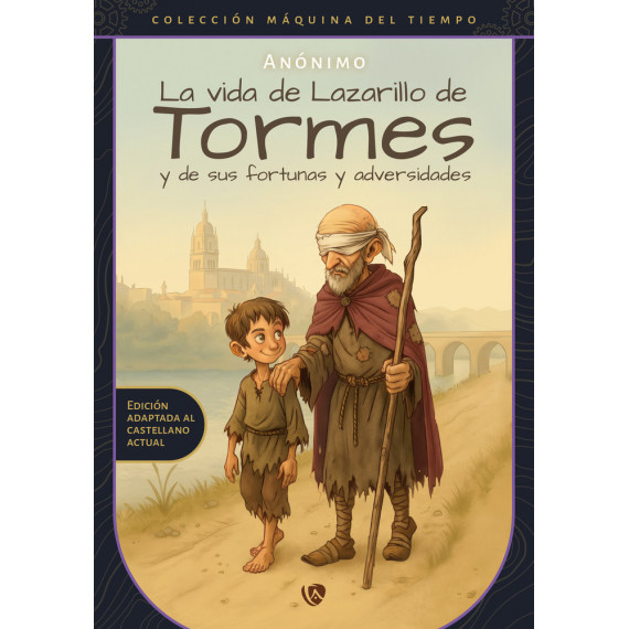 La vida de Lazarillo de Tormes y de sus fortunas y adversida